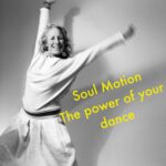 Einladung zum Soul Motion - the power of your dance - Conscious Dance